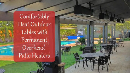 How to Heat Outdoor Tables with Overhead Patio Heaters 